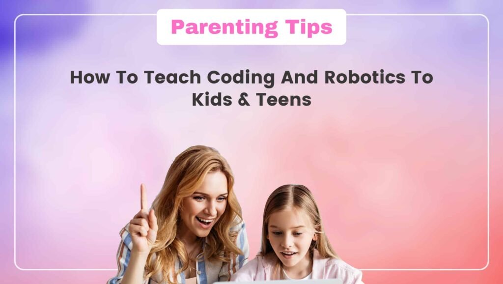 What Are The Top Ways To Teach Coding And Robotics To Kids?