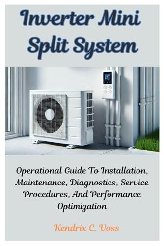 Mini Split Inverter System: Complete Installation and Maintenance Guide