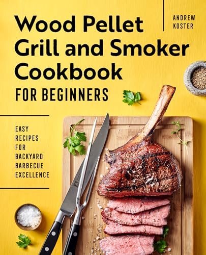 Wood Pellet Grill & Smoker Cookbook: Easy BBQ Recipes for Beginners